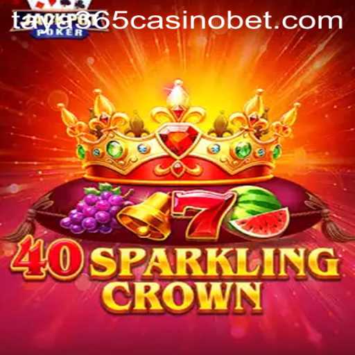 Dive into the Excitement of 40SparklingCrown at Taya365 Casino