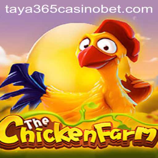 Exploring the Exciting World of ChickenFarm at Taya365 Casino