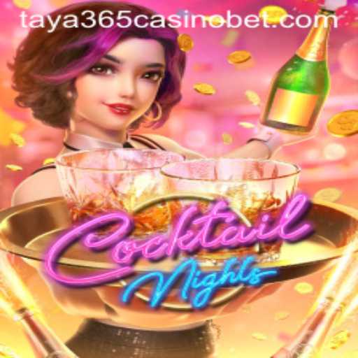 Exploring the Exciting World of CocktailNights at Taya365 Casino