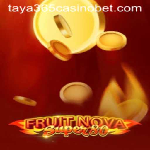 Exploring FruitNovaSuper80 at Taya365 Casino