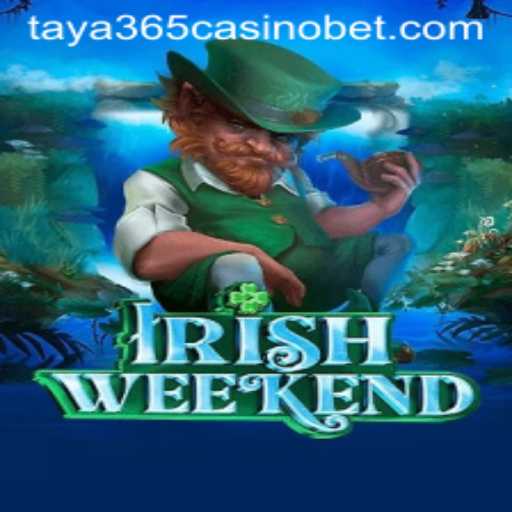 Discover the Thrills of IrishWeekend at Taya365 Casino